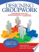 book cover for Designing Groupwork: Strategies for the Heterogeneous Classroom, by Cohen and Lotan