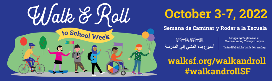 Walk & Roll to School Week is on October 3-7, 2022 and written in English, Chinese, Spanish, Vietnamese, Tagalog, and Arabic.