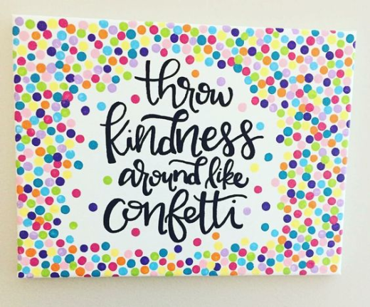 Confetti with text saying Throw Kindness Around Like Confetti