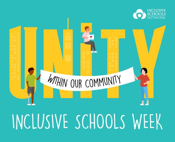 Square with a turquoise background and the word UNITY written in all caps on the majority of the square. Two people are holding a banner that reads within our community and the words Inclusive Schools Week are written below. 