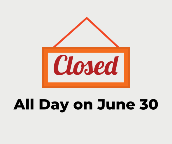 Closed all day on June 30