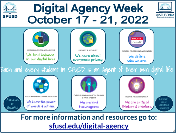 Digital Agency Week October 17th through 21st - for more information and resources go to: SFUSD.edu/digital-agency