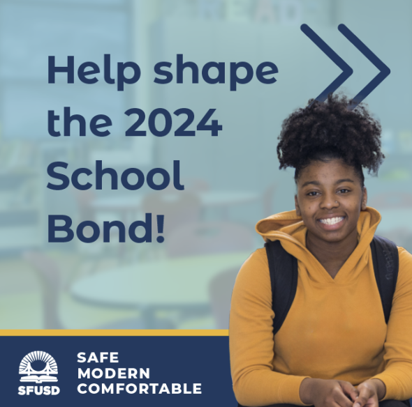 Image with text "help shape the 2024 school bond" and an SFUSD student