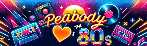 Peabody Loves the 80s