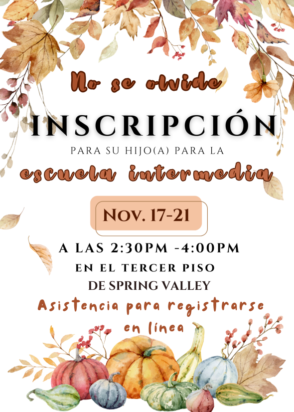Nos complace ofrecer apoyo adicional este año para la inscripción de su hijo/a en la escuela intermedia. Le ayudaremos con el proceso de inscripción en línea durante la semana de reuniones de padres y maestros. Busquen a la Sra. Nathaly y a la Sra. Naomi en el tercer piso, donde se encuentran todas las aulas de quinto grado.