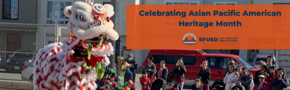 Image of 2020 Lunar New Year parade with text saying "Celebrating Asian Pacific American Heritage Month" and SFUSD logo