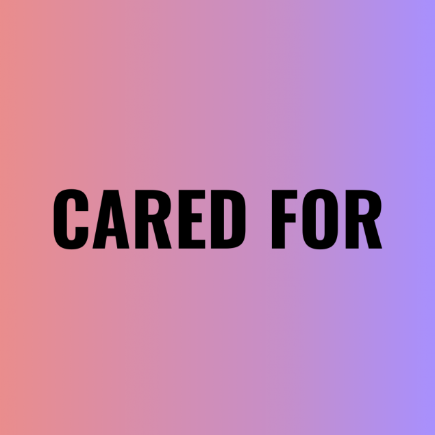 Text Reads: Cared For