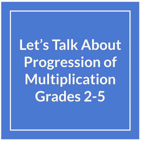 Let's talk about Progrtession of multiplicaiton grades 2-5