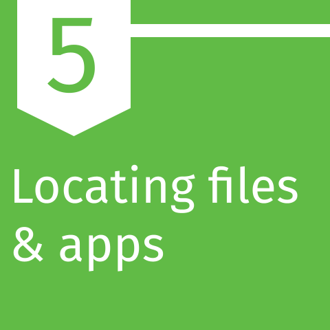Section 5: Locating files & apps