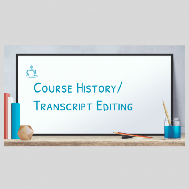 white board with writing "course history/transcript editing" titled